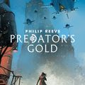 Cover Art for 9781407189154, Predator's GoldMortal Engines Quartet by Philip Reeve