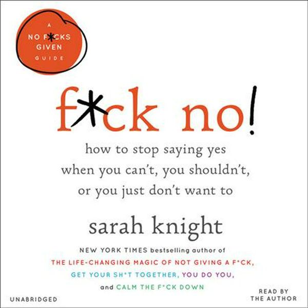 Cover Art for 9781549120749, F*ck No! by Sarah Knight