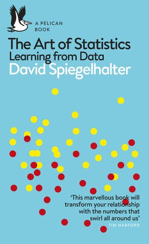 Cover Art for 9780241258767, Statistics: The Art of Learning from Data by David Spiegelhalter