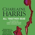 Cover Art for 9780575087866, All Together Dead: A True Blood Novel by Charlaine Harris