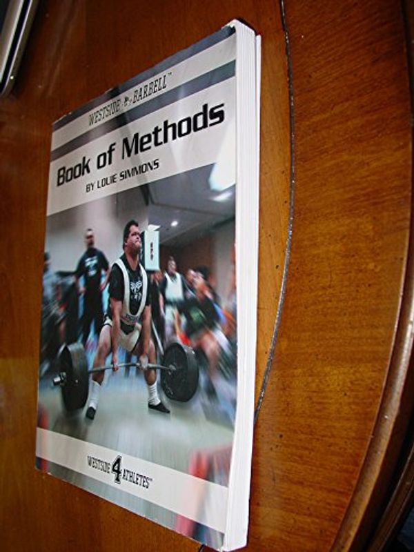Cover Art for 9780982150405, The Westside Barbell Book of Methods by Louie Simmons