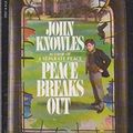 Cover Art for 9780553275742, Peace Breaks out by John Knowles