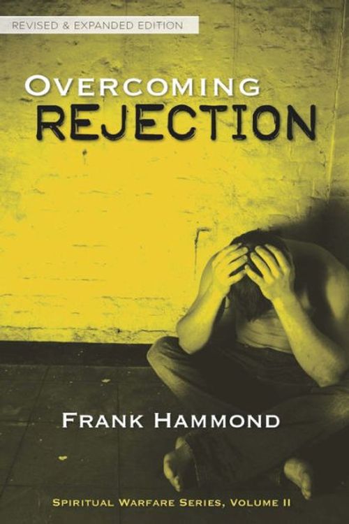 Cover Art for 9780892284290, Overcoming Rejection: Revised & Updated (Spiritual Warfare Series, Volume 2) by Frank Hammond