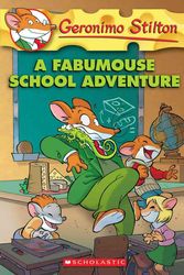 Cover Art for 9780545021388, A Fabumouse School Adventure by Geronimo Stilton