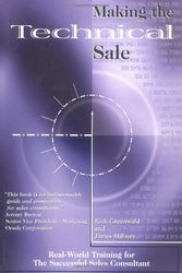 Cover Art for 9780966288995, Making the Technical Sale: Real World Training for the Successful Sales Consultant by Rick Greenwald, Jim Milbery