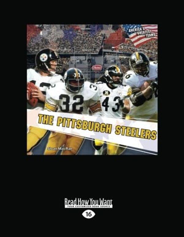 Cover Art for 9781459621732, The Pittsburgh Steelers (America's Greatest Teams) (1 Volume Set) by Sloan MacRae