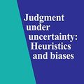 Cover Art for 8580000513974, Judgment under Uncertainty: Heuristics and Biases by Daniel Kahneman