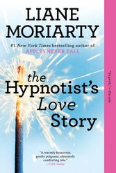 Cover Art for 9780425260937, The Hypnotist’s Love Story by Liane Moriarty