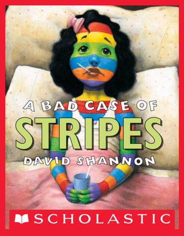 Cover Art for 9781338113150, A Bad Case of Stripes by David Shannon
