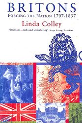 Cover Art for 9780712660501, BRITONS. FORGING THE NATION 1707-1837 by Linda Colley