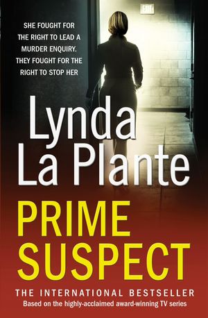 Cover Art for 9781471100239, Prime Suspect by Lynda La Plante