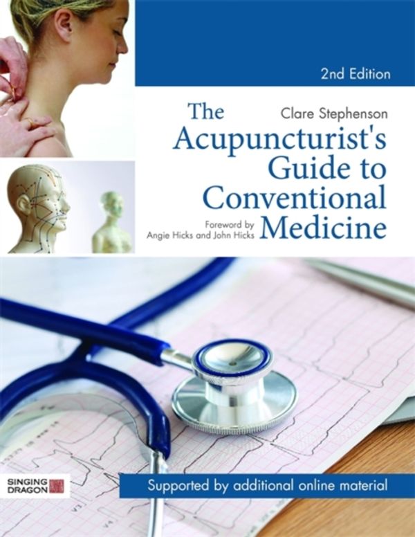 Cover Art for 9781848193024, The Acupuncturist's Guide to Conventional Medicine, Second Edition by Clare Stephenson