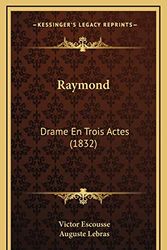 Cover Art for 9781168763648, Raymond by Victor Escousse