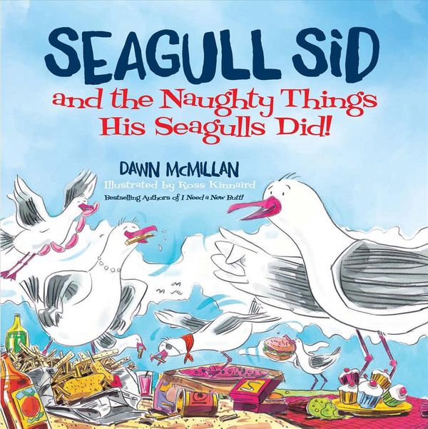 Cover Art for 9780486832470, Seagull Sid: And the Naughty Things His Seagulls Did! by Dawn McMillan