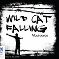 Cover Art for 9781743119570, Wild Cat Falling by Mudrooroo Nyoongah