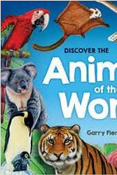 Cover Art for 9781760454395, Discover the Animals of the World by Garry Fleming