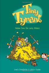 Cover Art for 9781596435230, Tiny Tyrant 2: The Lucky Winner by Fabrice Parme, Lewis Trondheim