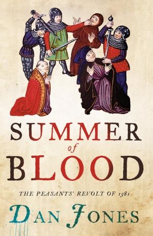 Cover Art for 9780007213931, Summer of Blood by Dan Jones