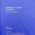 Cover Art for 9780805864458, Handbook of Asian Education: A Cultural Perspective by Yong Zhao