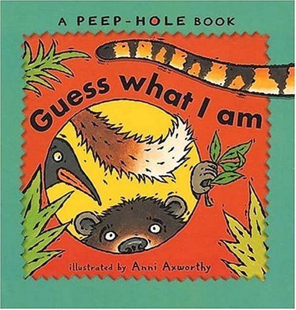 Cover Art for 9780763606251, Peepholes: Guess What I Am (Peephole Book) by Anni Axworthy