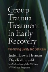 Cover Art for 9781462537440, Group Trauma Treatment in Early Recovery: Promoting Safety and Self-Care by Judith Lewis Herman