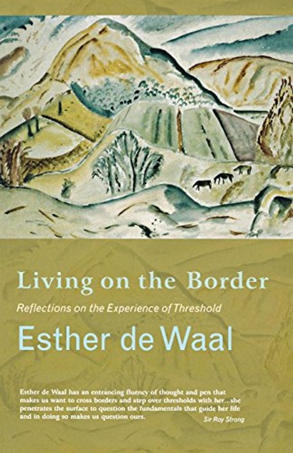 Cover Art for 9781853119620, Living on the Border by Esther De Waal, De Waal, Esther