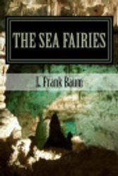 Cover Art for 9781979613774, The Sea Fairies by L. Frank Baum