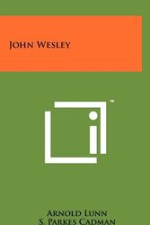 Cover Art for 9781258092887, John Wesley by Arnold Lunn
