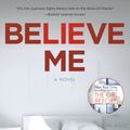 Cover Art for 9781524799342, Believe Me by Jp Delaney