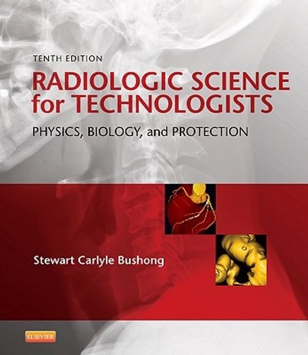 Cover Art for 9780323081351, Radiologic Science for Technologists by Stewart C. Bushong