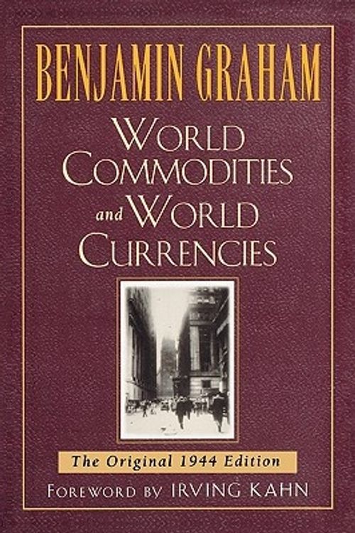 Cover Art for 9780071626323, World Commodities and World Currencies by Benjamin Graham