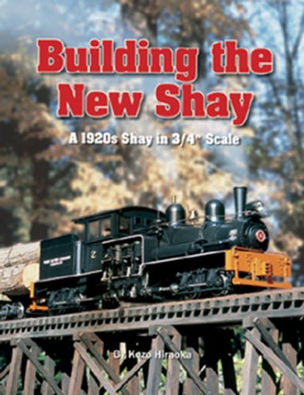 Cover Art for 9780941653251, Building the New Shay by Kozo Hiraoka