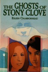 Cover Art for 9780812551860, The Ghosts of Stony Clove by Eileen Charbonneau