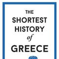 Cover Art for 9781910400869, The Shortest History of Greece by James Heneage