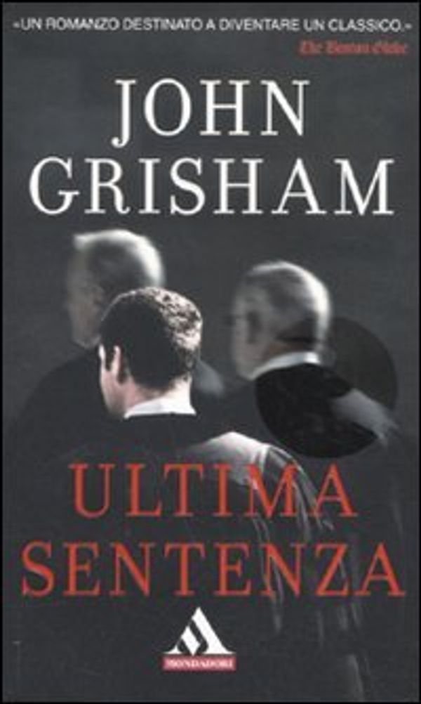 Cover Art for 9788804602873, Ultima sentenza by John Grisham