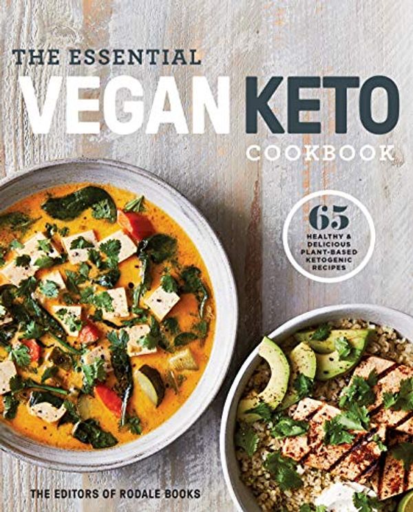 Cover Art for B07H73WN5C, The Essential Vegan Keto Cookbook: 65 Healthy & Delicious Plant-Based Ketogenic Recipes: A Keto Diet Cookbook by Editors of Rodale Books