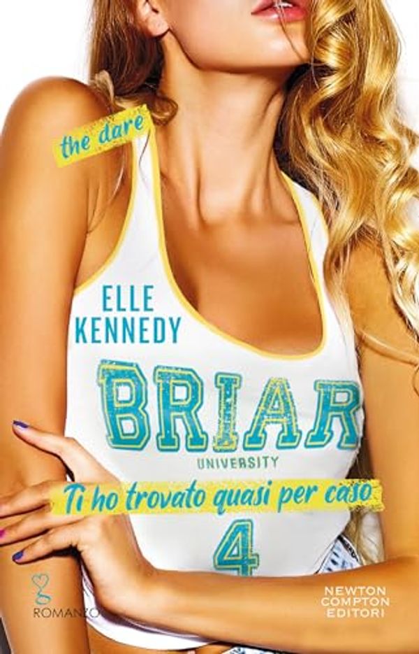 Cover Art for B099P63W37, Ti ho trovato quasi per caso. The Dare (Briar U Series Vol. 4) (Italian Edition) by Elle Kennedy