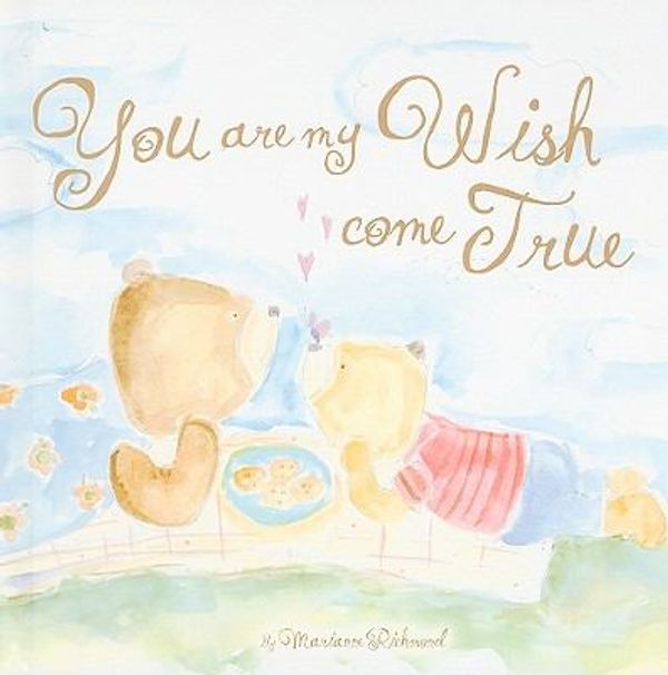 Cover Art for 0765448941208, You Are My Wish Come True (Marianne Richmond) by Marianne Richmond