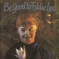 Cover Art for 9780399219931, Be Good to Eddie Lee by Virginia Fleming