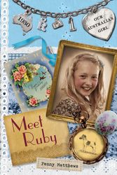 Cover Art for 9780143307426, Our Australian Girl: Meet Ruby (Book 1) by Penny Matthews, Lucia Masciullo