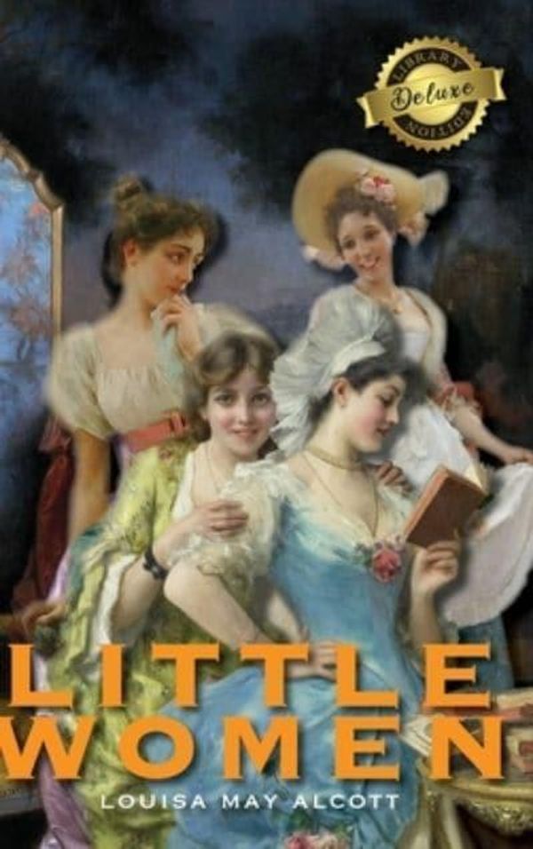 Cover Art for 9781774378878, Little Women (Deluxe Library Binding) by Alcott, Louisa May