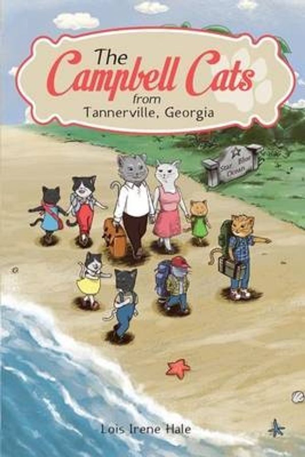 Cover Art for 9781631854903, The Campbell Cats from Tannerville, Georgia by Lois Irene Hale