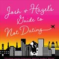Cover Art for 9781501165856, Josh and Hazel's Guide to Not Dating by Christina Lauren