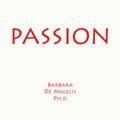 Cover Art for B002SQ5PW2, Passion by Barbara De Angelis