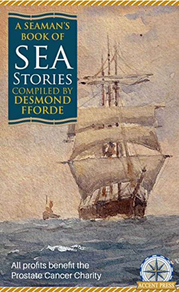 Cover Art for B07F6CMN81, A Seaman's Book of Sea Stories by Desmond Fforde, C S. Forester, Peter Simple, F C. Hendy, Capt. D Bone, Nicholas Monsarrat, G Drake, Weston Martyr, Charles MacHardy, John Winton