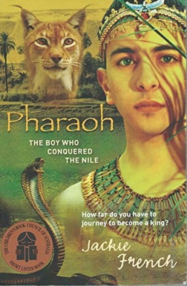 Cover Art for B01N8Y8NPD, Pharaoh: The Boy Who Conquered the Nile by Jackie French (2007-04-01) by Jackie French