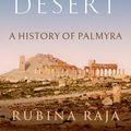 Cover Art for 9780190852245, Pearl of the Desert: A History of Palmyra by Rubina Raja