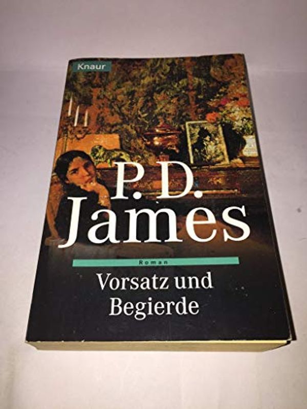 Cover Art for 9783426609132, Vorsatz und Begierde by Phyllis D. James