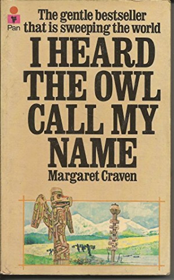 Cover Art for 9780330242189, I Heard the Owl Call My Name by Margaret Craven