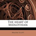 Cover Art for 9781171871842, The Heart of Midlothian by Walter Scott